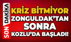 Kriz bitmiyor:Zonguldak’tan sonra Kozlu’da başladı!