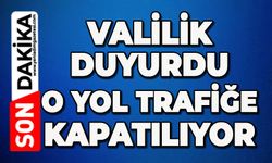 Valilik duyurdu: O yol trafiğe kapanıyor