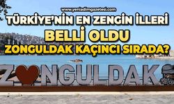 Türkiye’nin en zengin illeri belli oldu: Zonguldak kaçıncı sırada?