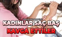 Kadınlar saç baş kavga etti