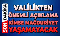 Valilikten önemli açıklama: Kimse mağduriyet yaşamayacak