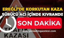 Ereğli’de korkutan kaza: Sürücü acı içinde kıvrandı!