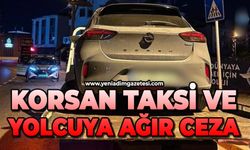 Korsan taksi ve yolcuya ağır ceza!