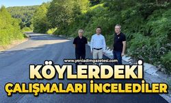 Köylerdeki çalışmaları incelediler