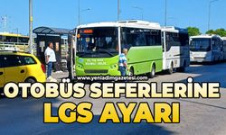 Otobüs seferlerine LGS ayarı