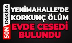 Yenimahalle'de korkunç olay: Evde ölü bulundu