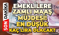 Emeklilerin zamlı maaşı belli oldu: En düşük emekli maaşı kaç lira olacak?
