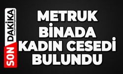 Metruk binada cansız bedeni bulundu