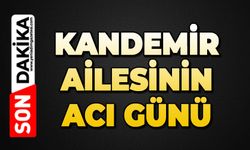 Kandemir ailesinin acı günü