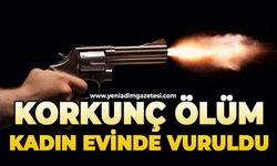 Korkunç ölüm: Kadın evinde vuruldu