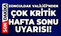 Zonguldak Valiliği’nden vatandaşa çok kritik hafta sonu uyarısı!