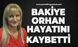Bakiye Orhan hayatını kaybetti