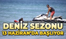 Deniz sezonu 13 Haziran'da başlıyor