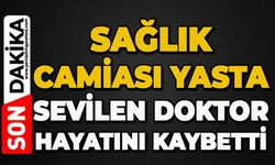 Devlet Hastanesi yasta: Sevilen Genel Cerrah hayatını kaybetti