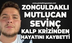 Zonguldaklı Mutlucan Sevinç İzmir’de kalp krizinden hayatını kaybetti
