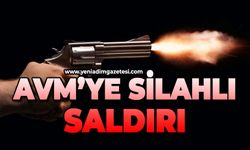 AVM'ye silahlı saldırı