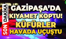 Gazipaşa Caddesi'nde kıyamet koptu: Küfürler havada uçuştu!
