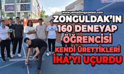 Zonguldak’ın 160 DENEYAP öğrencisi kendi ürettikleri İHA’yı uçurdu