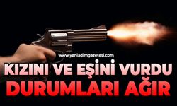 Kızını ve eşini silahla vurdu