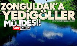Zonguldak'a Yedigöller müjdesi!