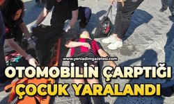 Otomobilin çarptığı 12 yaşındaki çocuk yaralandı