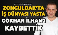 Zonguldak'ta iş dünyası yasta: Gökhan İlhan'ı kaybettik