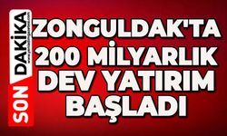 Zonguldak'ta 200 milyarlık dev yatırım başladı