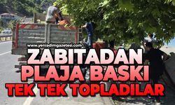 Zabıta ekipleri plajı bastı: Tek tek topladılar