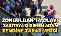 Zonguldak'ta zabıtaya direnen adam kendine zarar verdi