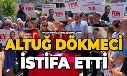 Altuğ Dökmeci istifa etti