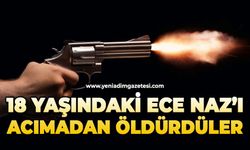 18 yaşındaki Ece Naz, kahvaltı hazırlarken sırtından vurulmuş