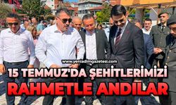 15 Temmuz'da şehitlerimizi rahmetle andılar