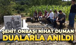 Şehit Onbaşı Nihat Duman dualarla anıldı