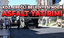 Ereğli Belediyesi'nden asfalt yatırımı