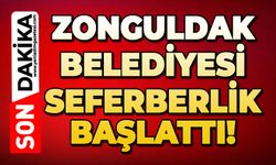 Zonguldak Belediyesi seferberlik başlattı!