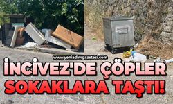 İncivez'de çöpler sokaklara taştı