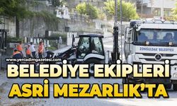 Belediye ekipleri Asri Mezarlık'ta