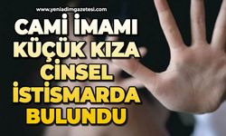 Cami imamı, arkadaşının 14 yaşındaki kızına cinsel istismarda bulundu