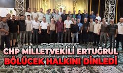 CHP Milletvekili Ertuğrul, Bölücek halkını dinledi