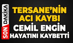 Tersane'nin acı kaybı: Cemil Engin hayatını kaybetti