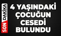 4 yaşındaki çocuk ölü bulundu