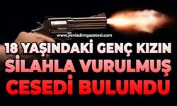 18 yaşındaki genç kız evinde silahla vurulmuş cesedi bulundu