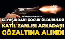 14 yaşındaki çocuk öldürüldü: Katil zanlısı arkadaşı gözaltına alındı