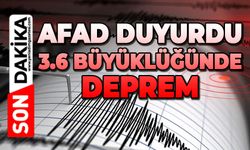AFAD duyurdu: 3.6 büyüklüğünde deprem