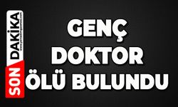 Genç doktor ölü bulundu