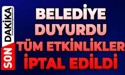 Belediye açıkladı o etkinlik iptal edildi