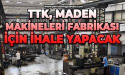 TTK, Maden Makineleri Fabrikası için ihale yapacak
