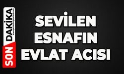 Esnafın evlat acısı