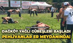 Dağköy Yağlı Güreşleri başladı: Pehlivanlar er meydanında!