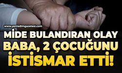 Mide bulandıran olay: Baba, 2 çocuğunu istismar etti!